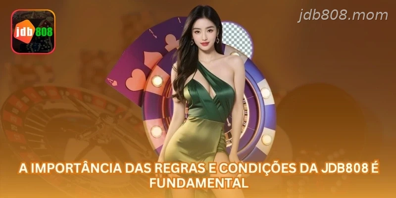 A importância das regras e condições da JDB808 é fundamental.