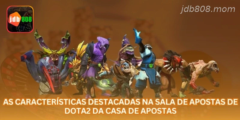 As características destacadas na sala de apostas de Dota2 da casa de apostas...