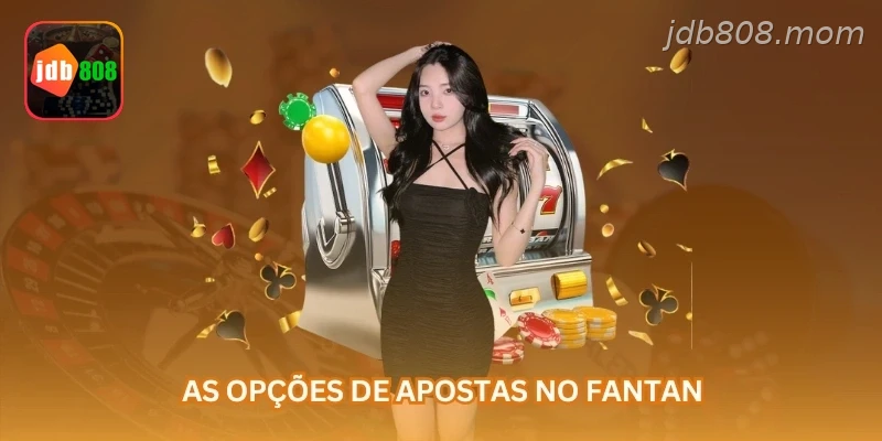 As opções de apostas no Fantan.