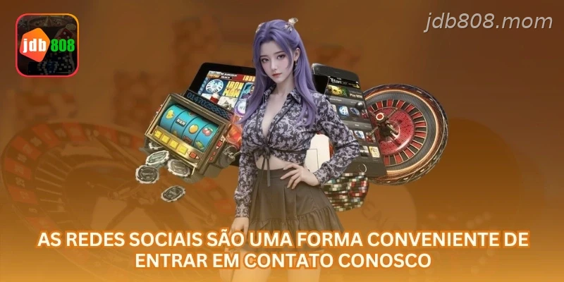 As redes sociais são uma forma conveniente de entrar em contato conosco.