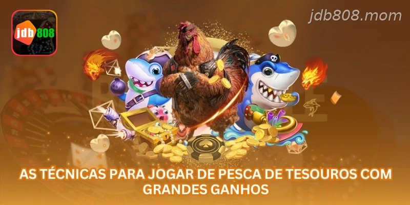 As técnicas para jogar De Pesca de Tesouros com grandes ganhos...