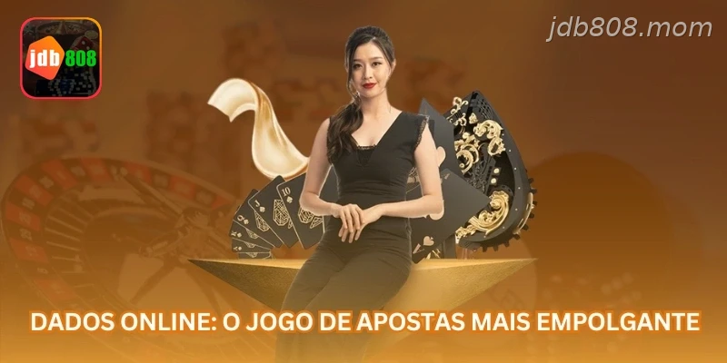 Dados Online: O Jogo de Apostas Mais Empolgante