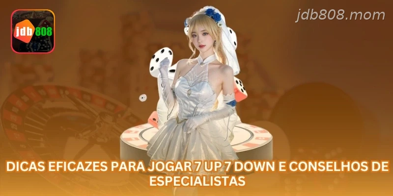 Dicas Eficazes Para Jogar 7 Up 7 Down E Conselhos De Especialistas