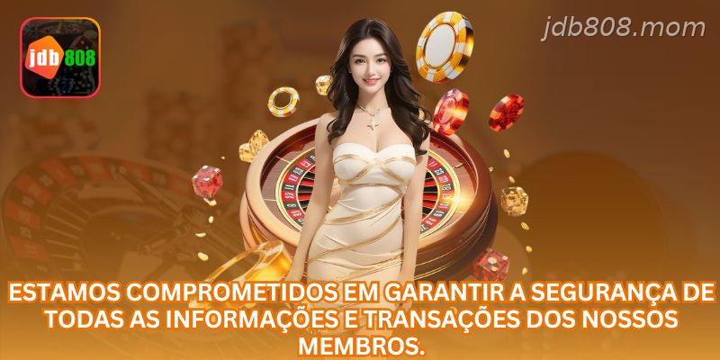 Estamos comprometidos em garantir a segurança de todas as informações e transações dos nossos membros.