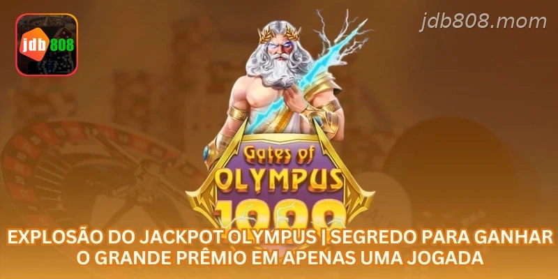 Explosão do Jackpot Olympus | Segredo para Ganhar o Grande Prêmio em Apenas uma Jogada.