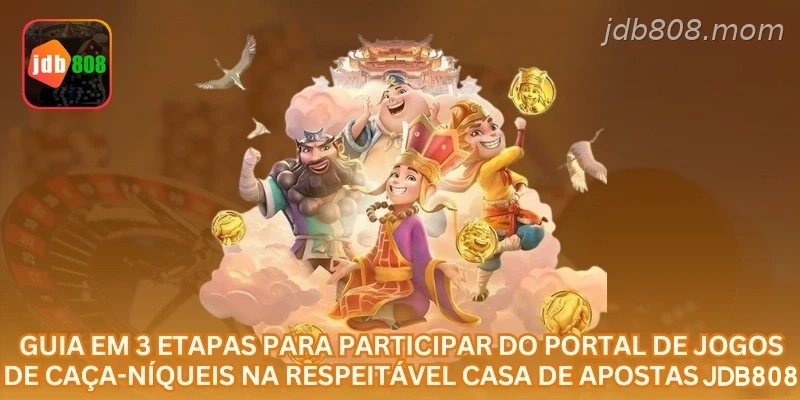 Guia em 3 etapas para participar do portal de jogos de caça-níqueis na respeitável casa de apostas JDB808
