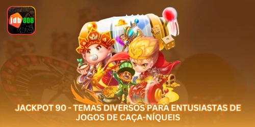 Jackpot 90 - Temas diversos para entusiastas de jogos de caça-níqueis