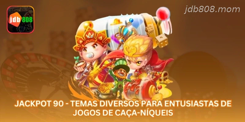 Jackpot 90 - Temas diversos para entusiastas de jogos de caça-níqueis