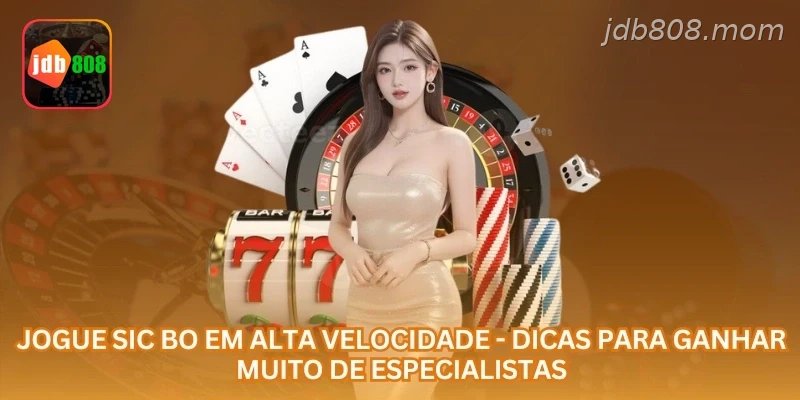 Jogue Sic Bo em alta velocidade - Dicas para ganhar muito de especialistas