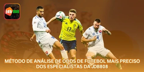Método de Análise de Odds de Futebol Mais Preciso dos Especialistas da JDB808