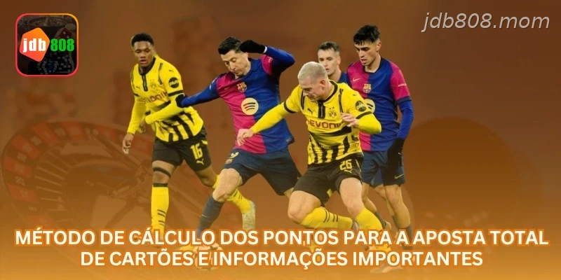 Método de cálculo dos pontos para a aposta total de cartões e informações importantes.