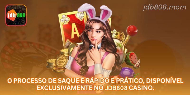 O processo de saque é rápido e prático, disponível exclusivamente no JDB808 CASINO.
