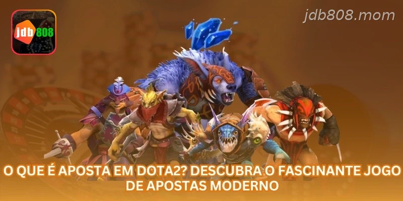 O Que É Aposta em Dota2? Descubra o Fascinante Jogo de Apostas Moderno.