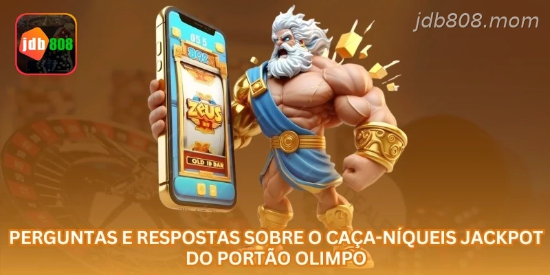 Perguntas e respostas sobre o caça-níqueis Jackpot do Portão Olimpo