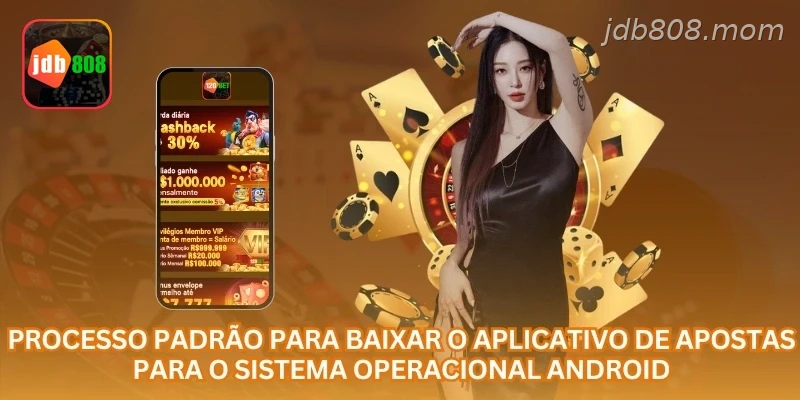 Processo padrão para baixar o aplicativo de apostas para o sistema operacional Android.