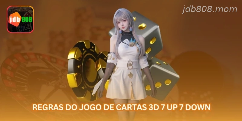 Regras do jogo de cartas 3D 7 up 7 down.