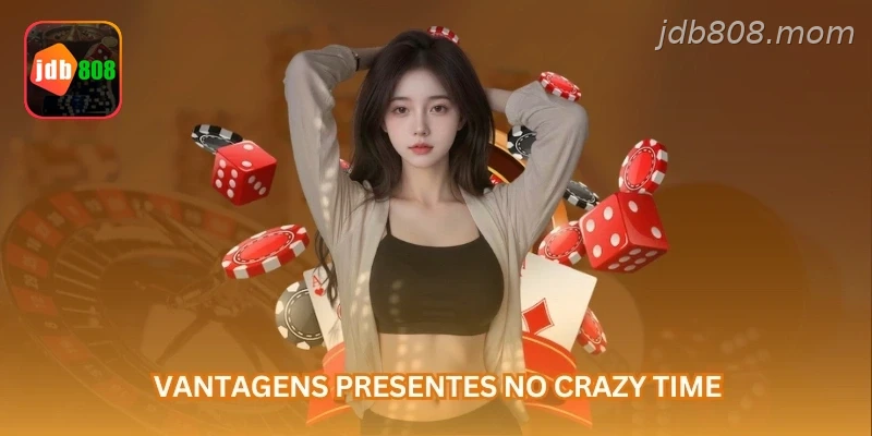 Vantagens presentes no Crazy Time...
